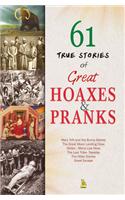 61 Stories of Great Hoaxes And Pranks