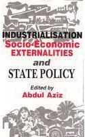 Industrialisation, Socio-Economic Externalities and State Policy