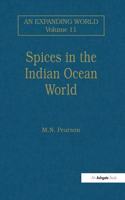 Spices in the Indian Ocean World: Spice in the Indian Ocean World (Vol 11)