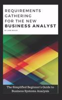 Requirements Gathering for the New Business Analyst