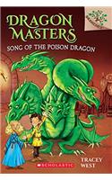 Song of the Poison Dragon: A Branches Book (Dragonmasters #5)