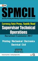 SPMCIL Security Printing and Minting Corporation of India Limited Supervisor Technical Operations: Printing/ Mechanical/ Electronics/ Electrical/ Civil 2017