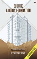 Building a Godly Foundation: A Workbook for Believers