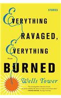 Everything Ravaged, Everything Burned: Stories