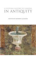 A Cultural History of Gardens in Antiquity