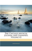 Chicago Medical Journal and Examiner, Volume 43