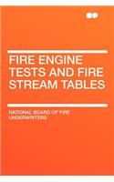 Fire Engine Tests and Fire Stream Tables