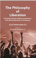 The Philosophy of Liberation : Revisiting Genuine Religious Experiences with Special Reference to Christianity