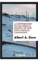 Contribution to the Medical History of Our West African Campaigns