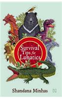 Survival Tips For Lunatics