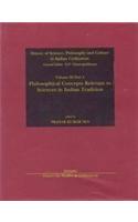 Philosophical Concepts Relevant to Sciences in India Tradition: History of Science, Philosophy and Culture: v. III