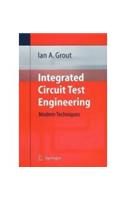 Integrated Circuit Test Engineering: Modern Techniques