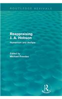 Reappraising J. A. Hobson (Routledge Revivals)