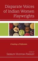 Disparate Voices of Indian Women Playwrights