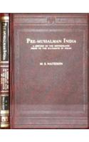 Pre Musalman India - History of Mother Land Prior to Sultanate of Delhi : A History of the Mother Land Prior to the Sultanate of Delhi