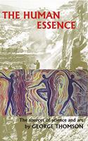 The Human Essence: The sources of science and art