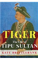 Tiger: The Life of Tipu Sultan