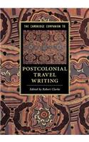 Cambridge Companion to Postcolonial Travel Writing