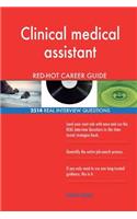 Clinical medical assistant RED-HOT Career Guide; 2514 REAL Interview Questions