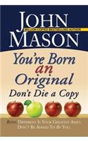 You're Born an Original: Don't Die a Copy