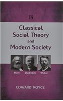 Classical Social Theory and Modern Society (2015)