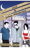 Love & Urban Melodrama : High Time You Started Thinking