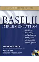 Basel II Implementation: A Guide to Developing and Validating a Compliant, Internal Risk Rating System