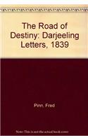 The Road of Destiny: Darjeeling Letters, 1839