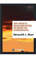 The Medical Remembrancer, or Book of Emergencies