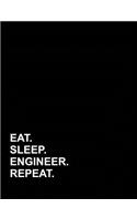 Eat Sleep Engineer Repeat