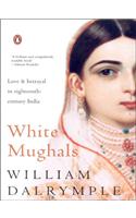 White Mughals Love & Betrayal In Eighteenth Centur