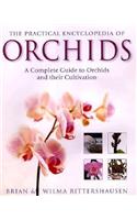 The Practical Encyclopedia of Orchids: The Complete Guide to Orchids and Their Cultivation