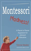 Montessori Madness!