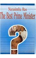 Narasimha Rao: The Best Prime Minister?