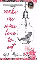 Make Me Some Love To Eat