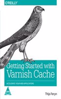 Getting Started with Varnish Cache: Accelerate Your Web Applications