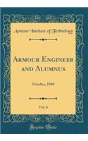 Armour Engineer and Alumnus, Vol. 6: October, 1940 (Classic Reprint)