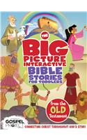 The Big Picture Interactive Bible Stories for Toddlers Old Testament: Connecting Christ Throughout God's Story