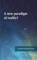 new paradigm of reality?