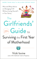 Girlfriends' Guide to Surviving the First Year of Motherhood