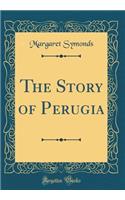 The Story of Perugia (Classic Reprint)