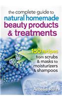 Complete Guide to Natural Homemade Beauty Products and Treatments