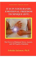 It Is in Your Hands. Emotional Freedom Technique (Eft)