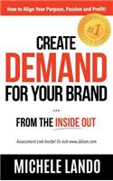 Create Demand For Your Brand... From The Inside Out