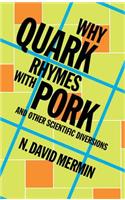 Why Quark Rhymes with Pork
