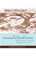 Meditation: Achieving Inner Peace and Tranquility in Your Life [With CD]