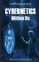 Cybernetics Within Us