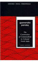 Construction of Communalism in Colonial North India, Third Edition