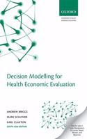 Decision Modelling for Health Economic Evaluation