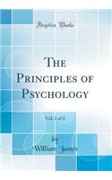 The Principles of Psychology, Vol. 2 of 2 (Classic Reprint)